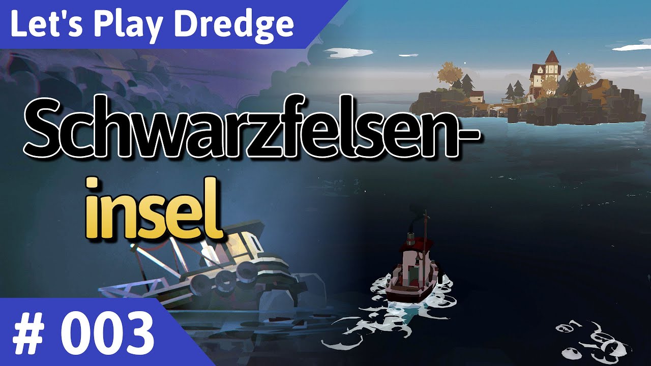 Dredge deutsch Teil 3 - Schwarzfelseninsel Let's Play