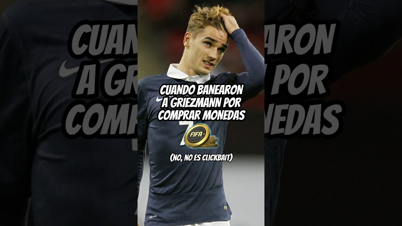🚫CUANDO EA BANEO A GRIEZMANN POR COMPRAR MONEDAS ##fc26 #futbol #ultimateteam
