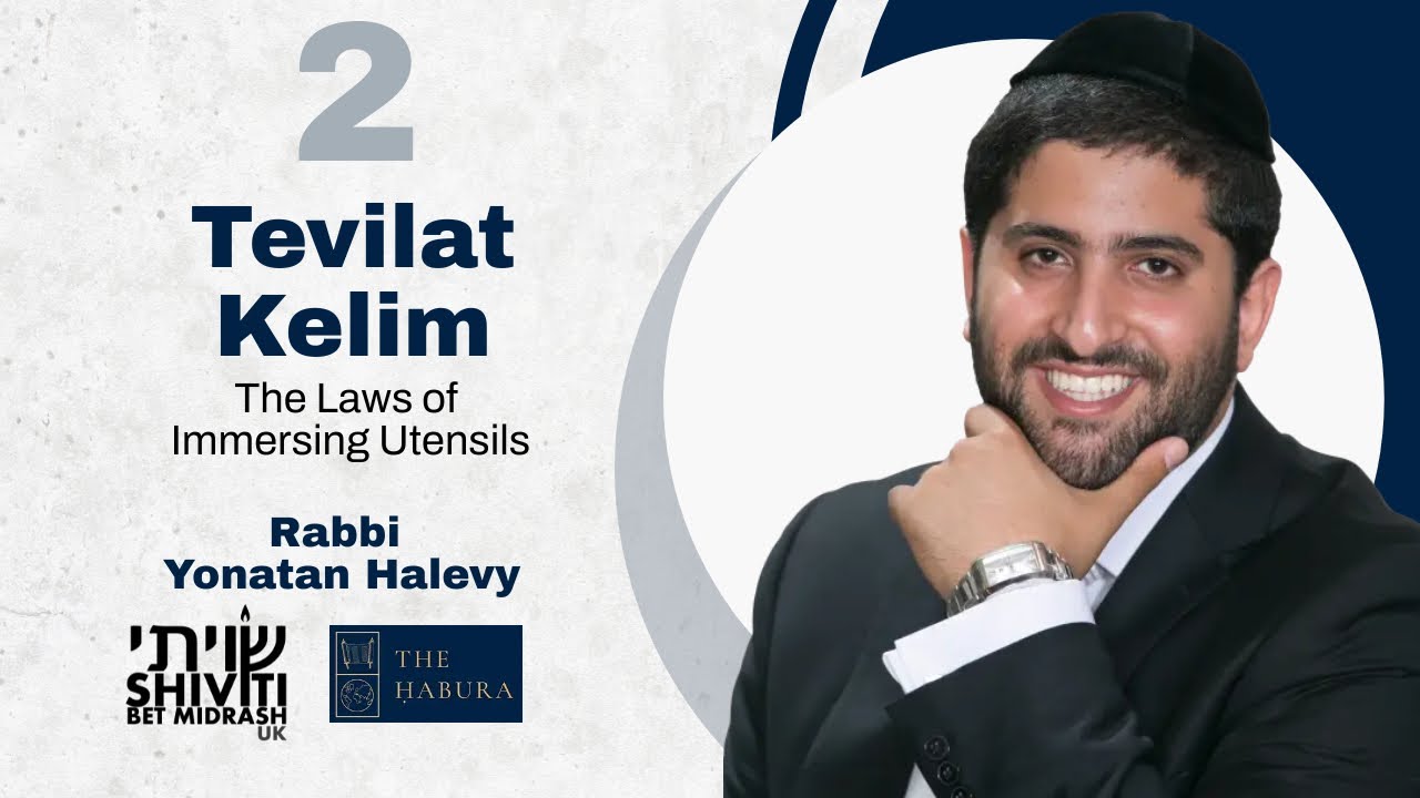 Tevilat Kelim: Kashrut Series - Part 2