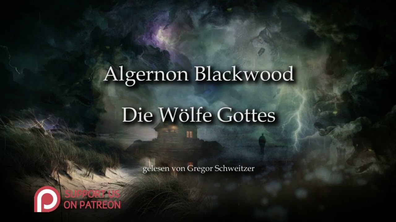 Algernon Blackwood: Die W&ouml;lfe Gottes [H&ouml;rbuch, deutsch]