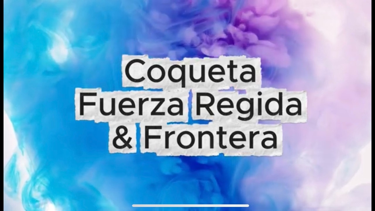 Coqueta Fuerza Regida y Grupo Frontera Karaoke