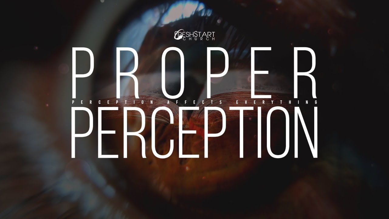 Proper Perception | Pastor Kim Owens | July 19, 2020