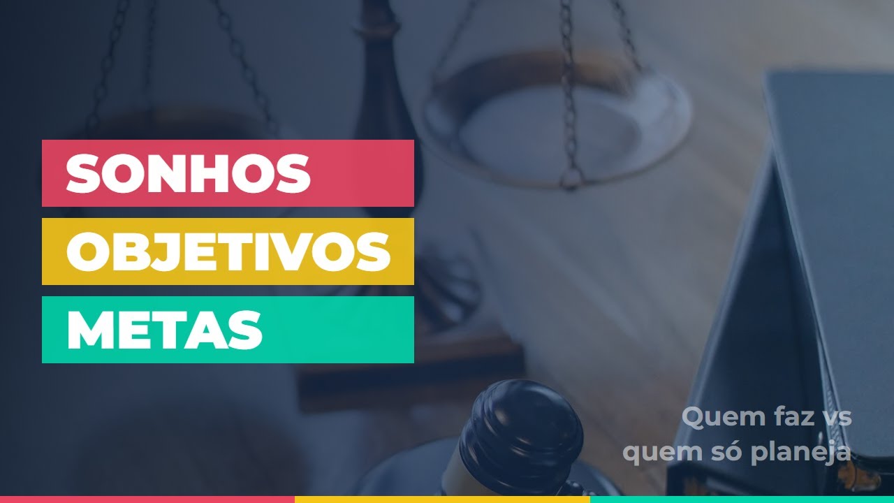 QUAIS AS DIFERENÇAS ENTRE SONHOS, OBJETIVOS E METAS?