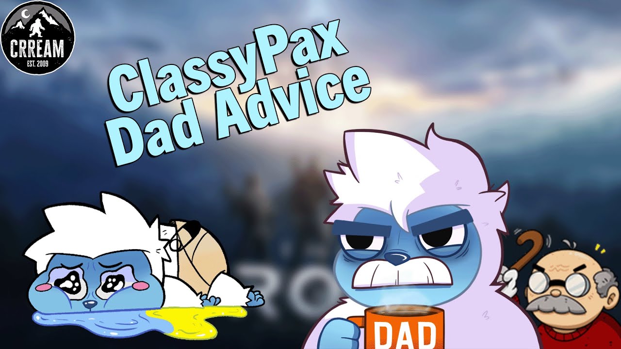 ClassyPax Dad Advice | CRREAM Comp #74