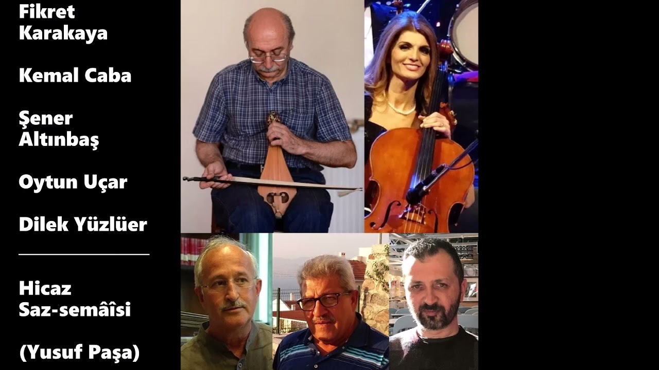 Fikret Karakaya, K. Caba, Ş. Altınbaş, O. Uçar, D. Yüzlüer - Hicaz Saz-semâîsi (Yusuf Paşa)