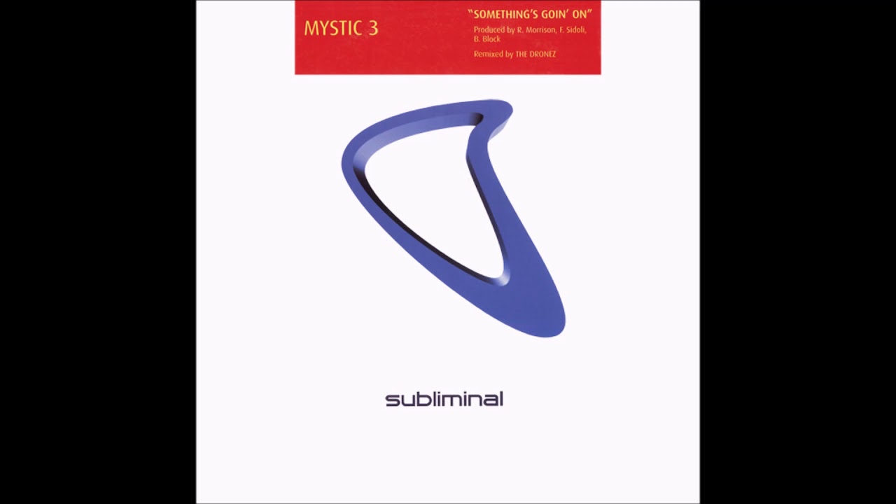 Mystic 3 - Something's Goin' On The (Dronez Dub)