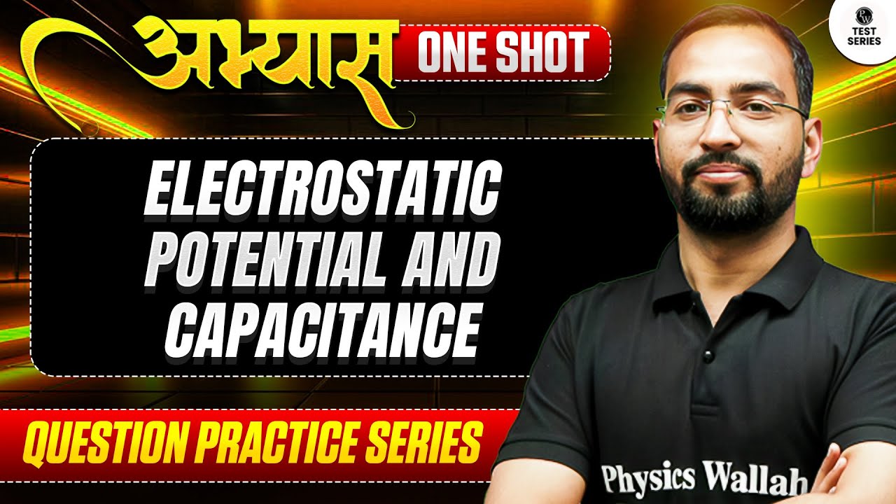 ELECTROSTATIC POTENTIAL & CAPACITANCE- ABHYAS : Question Practice Series for NEET | PhysicsWallah⚡