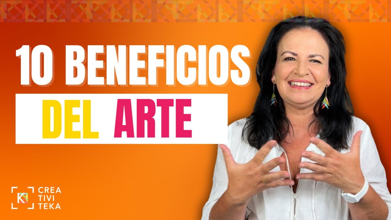 🎨10 Beneficios del Arte para la salud y el desarrollo. Bienestar y Creatividad.