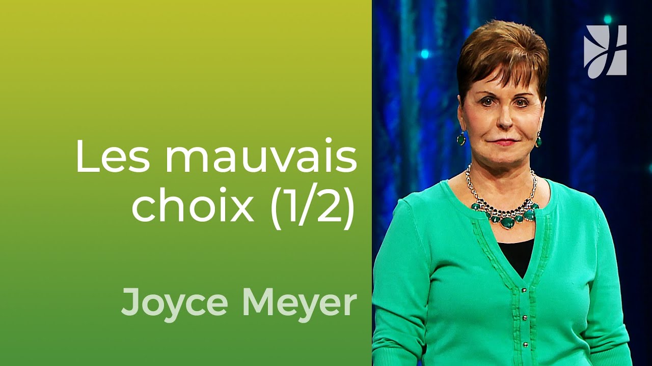 Les mauvais choix mènent au regret (1/2) - Joyce Meyer - Vivre au quotidien