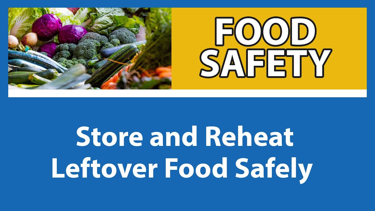 Store and Reheat Food Safely | Food Safety for People with Weakened Immune Systems [Part 9 of 9]