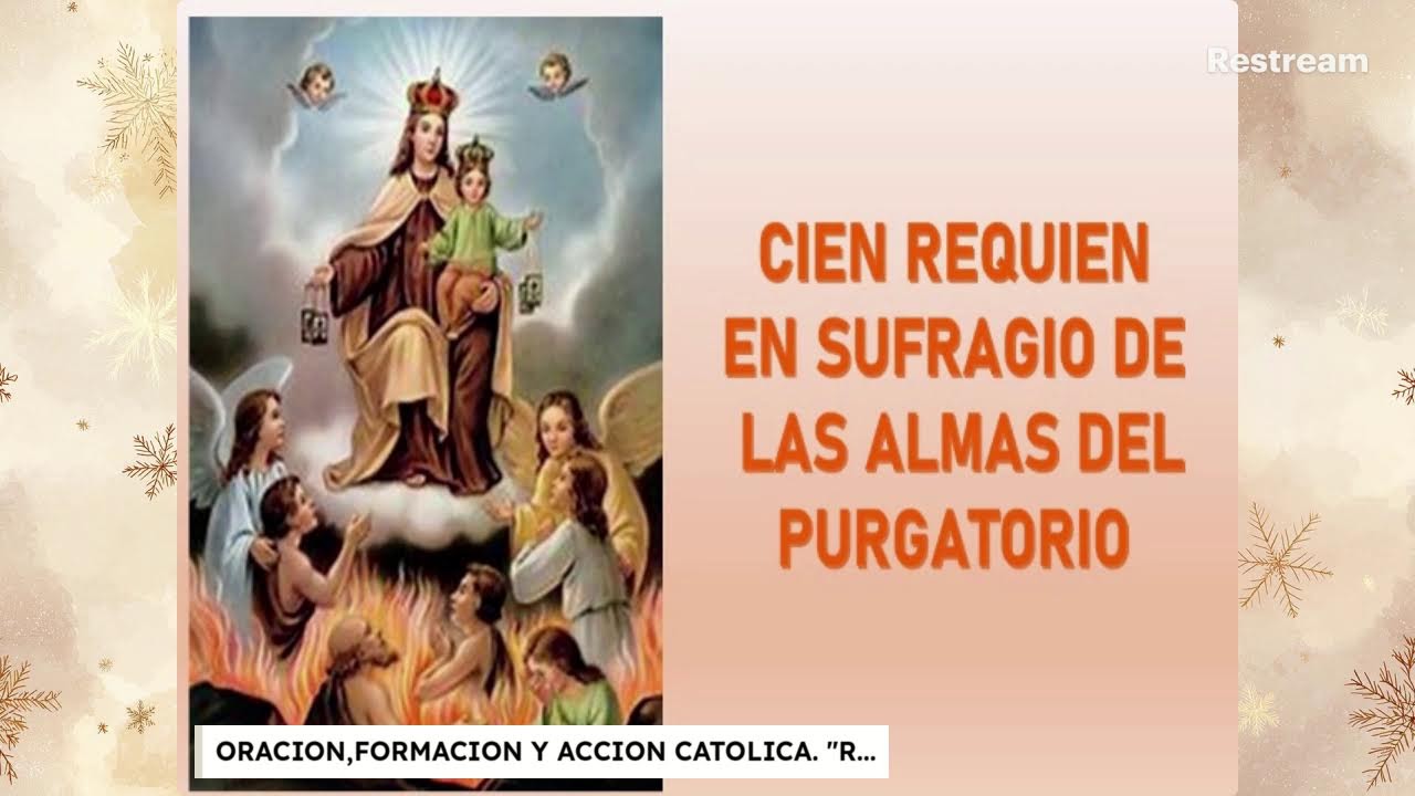 CIEN REQUIEM EN SUFRAGIO POR LAS ALMAS DEL PURGATORIO