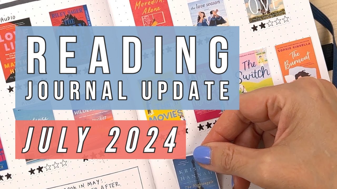 July 2024 Reading Journal Update - Filling it Out & Chatting About the Books I've Been Reading!