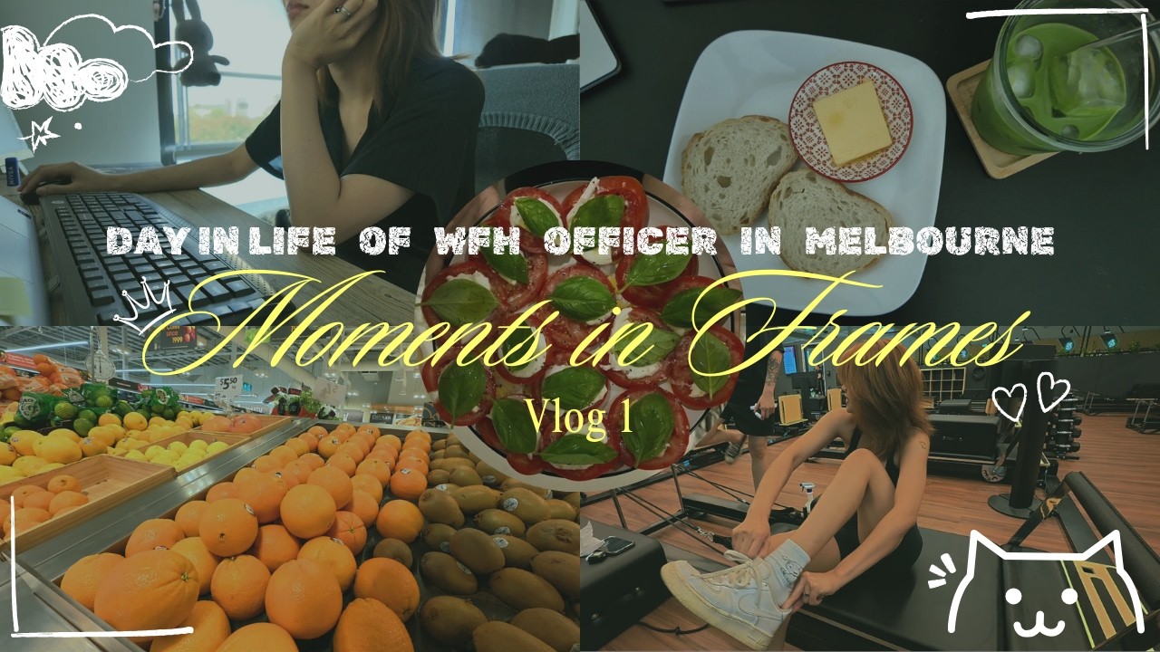 Moments in Frames (1) | Day in life of WFH officer in Melbourne