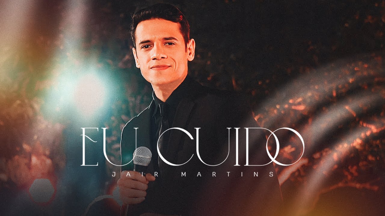 Jair Martins | Eu Cuido [Clipe Oficial]