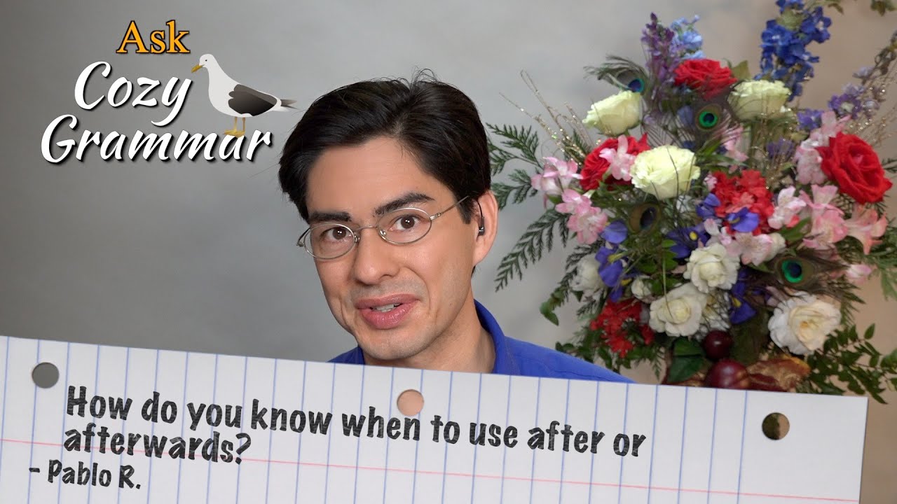 When to Use After or Afterwards?