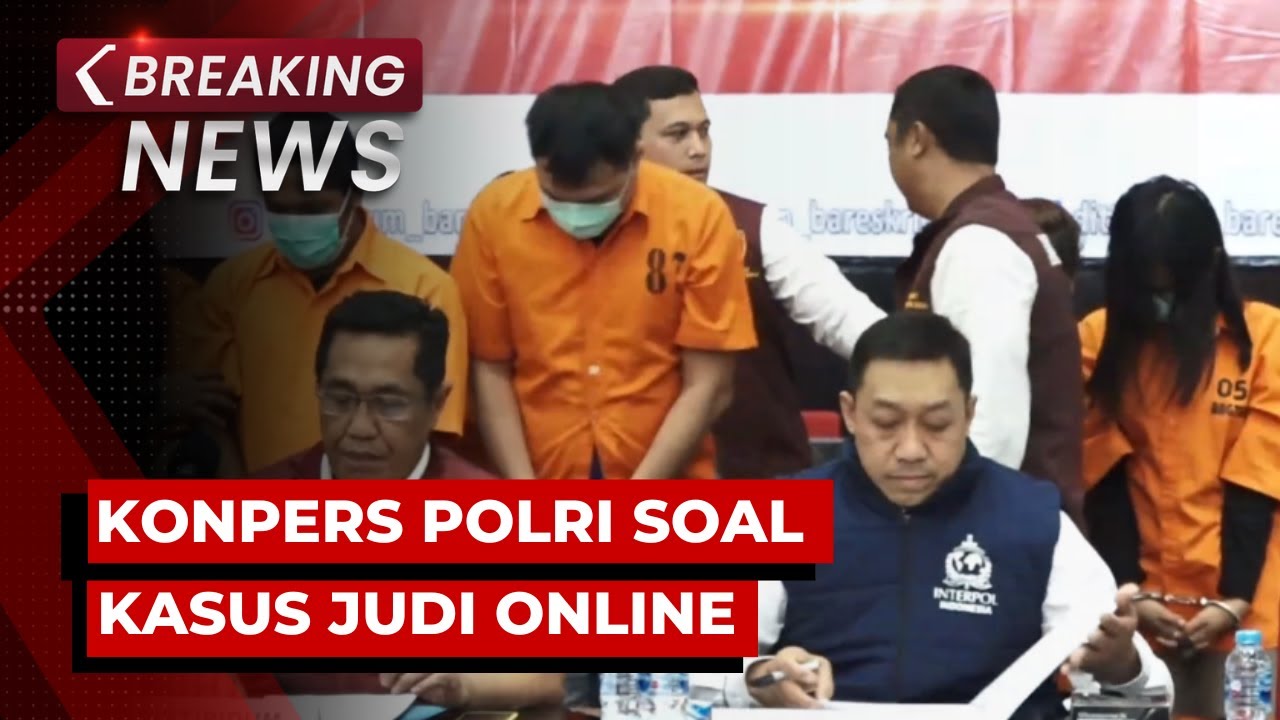 BREAKING NEWS - Konpres Bareskrim Polri Soal Kasus Judi Online dan Isu Terkini