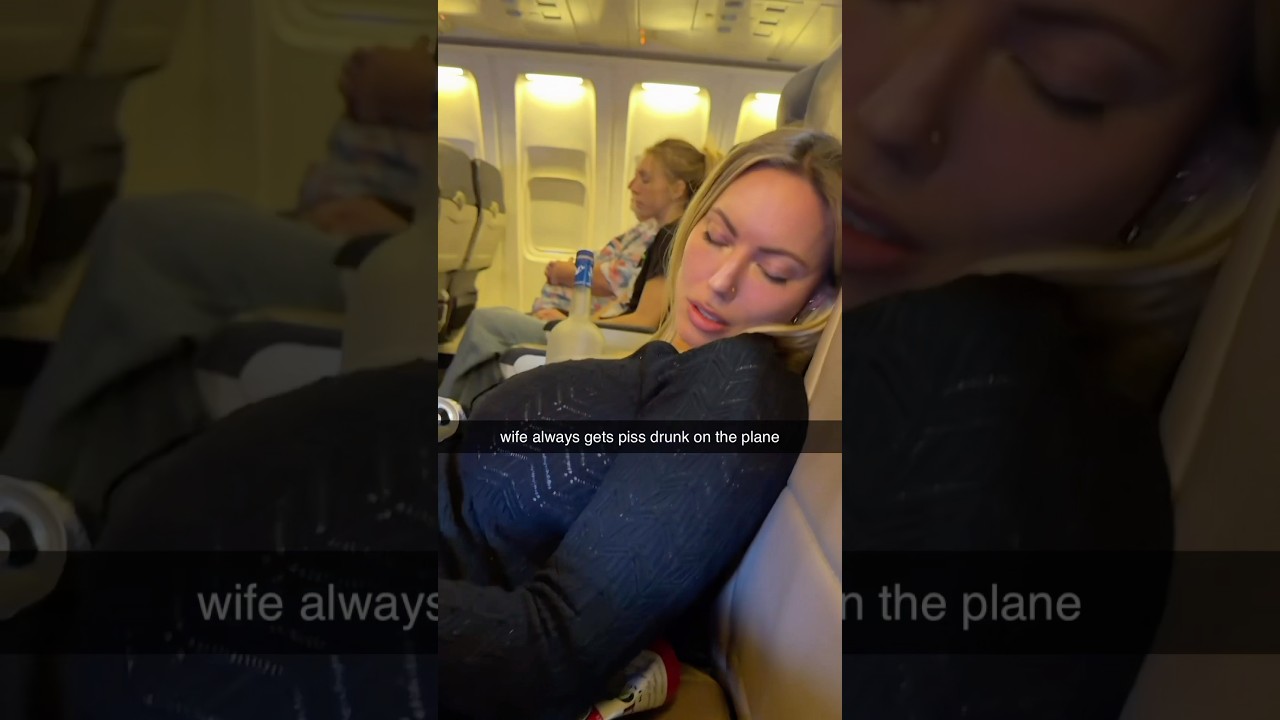 Wife got piss drunk and passed out on the plane again