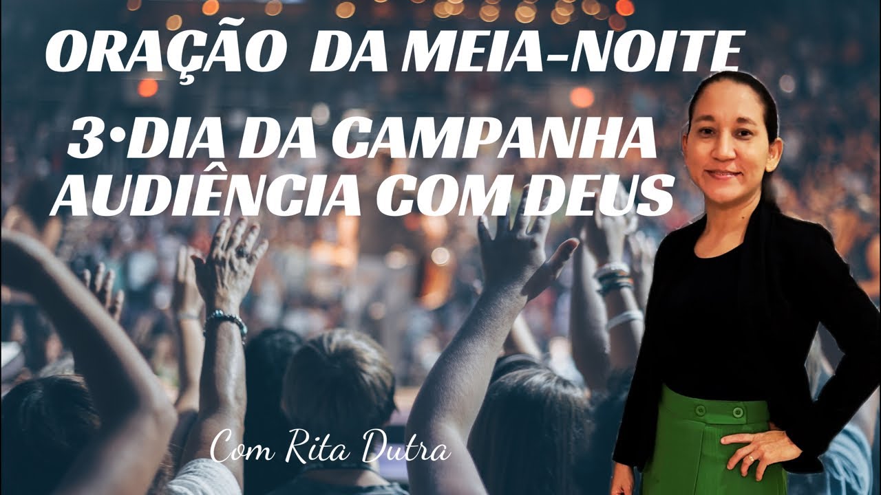 ORAÇÃO DA MEIA-NOITE ENCERRANDO A CAMPAINHA AUDIÊNCIA COM DEUS 11/02/26