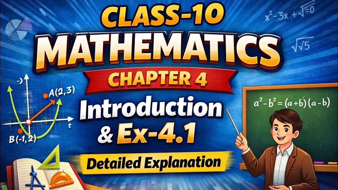 Chapter 4 Quadratic Equations Class 10 | Introduction + Exercise 4.1 Complete Solution