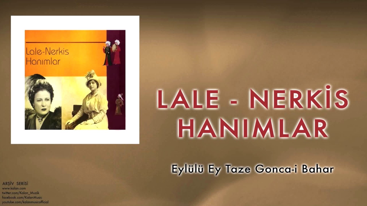 Lale & Nerkis Hanımlar - Eyl&uuml;l&uuml; Ey Taze Gonca-i Bahar [ &copy; 1998 Kalan M&uuml;zik ]