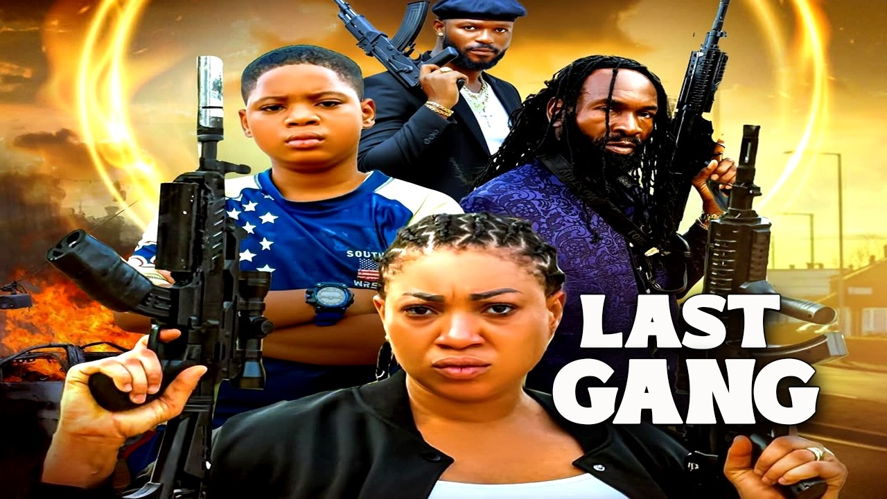 LAST GANG - LATEST NOLLYWOOD ACTION MOVIES 2026, Sylvester Madu, Queeneth Hilberth