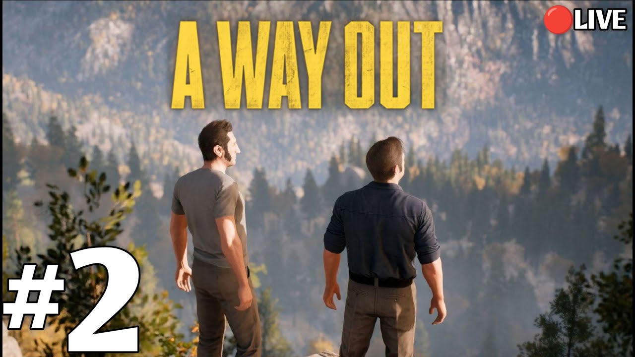A Way Out|PART - 2|LIVE