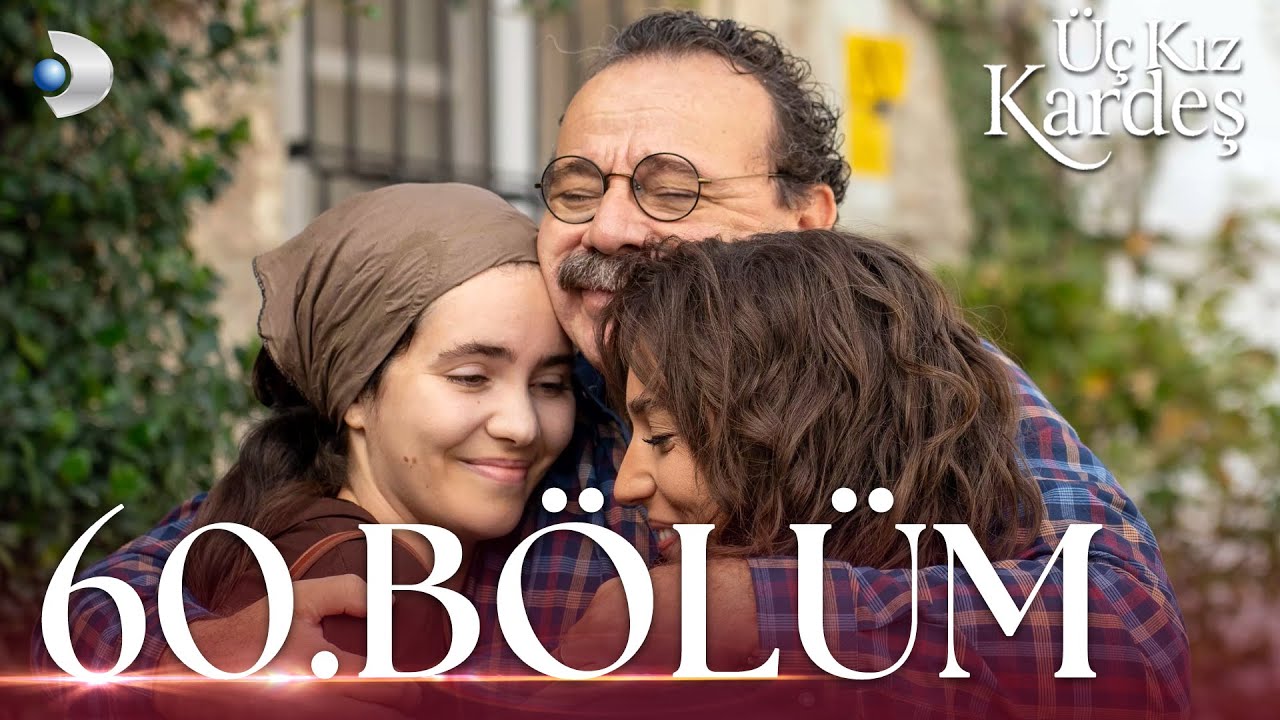 Üç Kız Kardeş 60. Bölüm - Full Bölüm
