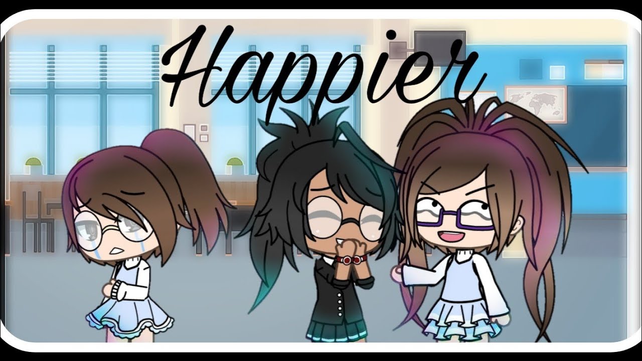 Happier//Gacha life//GLMV