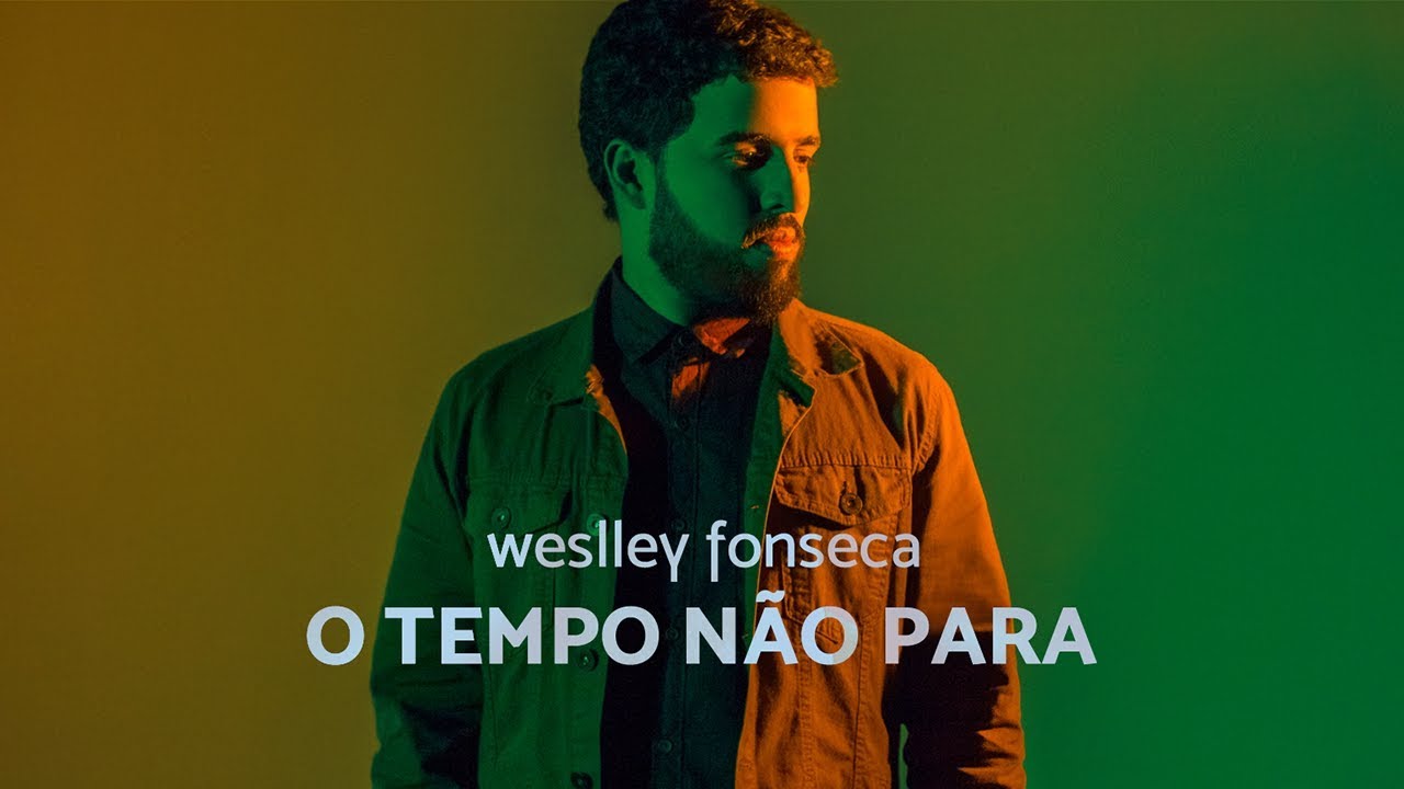 @WeslleyFonseca - O TEMPO NÃO PARA