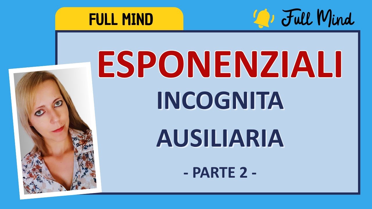 ESPONENZIALI: capire al volo come usare l'INCOGNITA AUSILIARIA! (2)