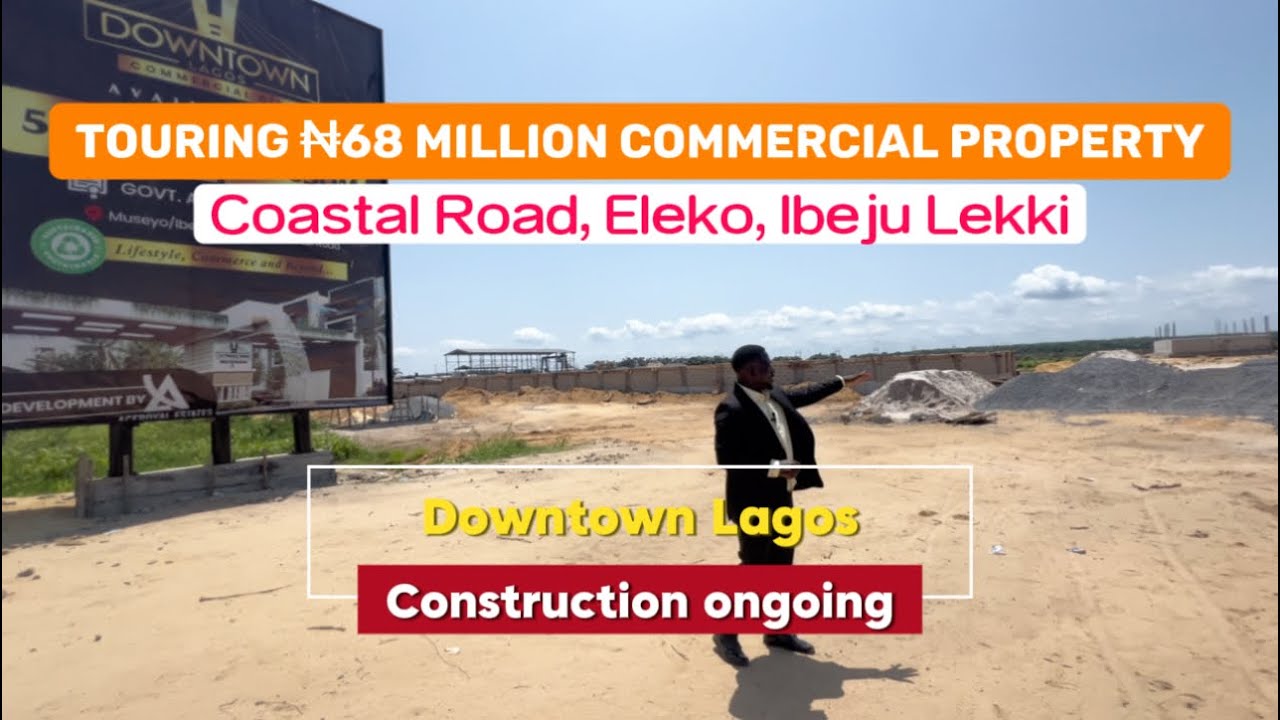 DOWNTOWN LAGOS: Biggest Commercial Property In Ibeju Lekki