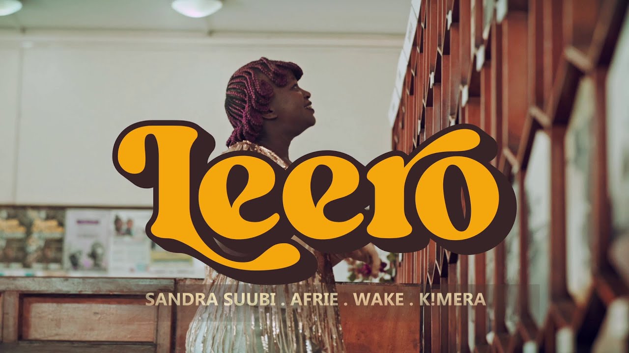 Leero - Eika Music ft Sandra Suubi, K!mera, Wake & Afrie (Official Video)