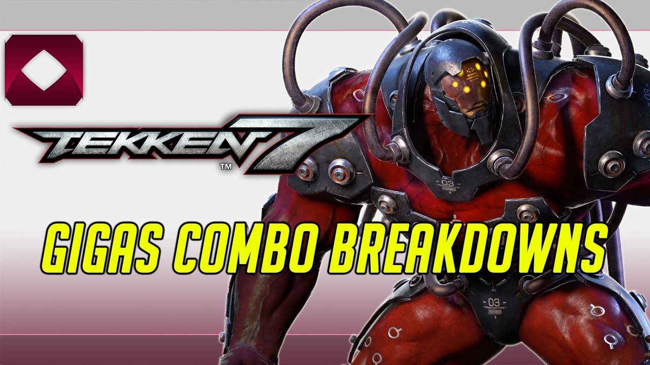 Tekken 7 Combo Breakdowns: Gigas (1080p60)