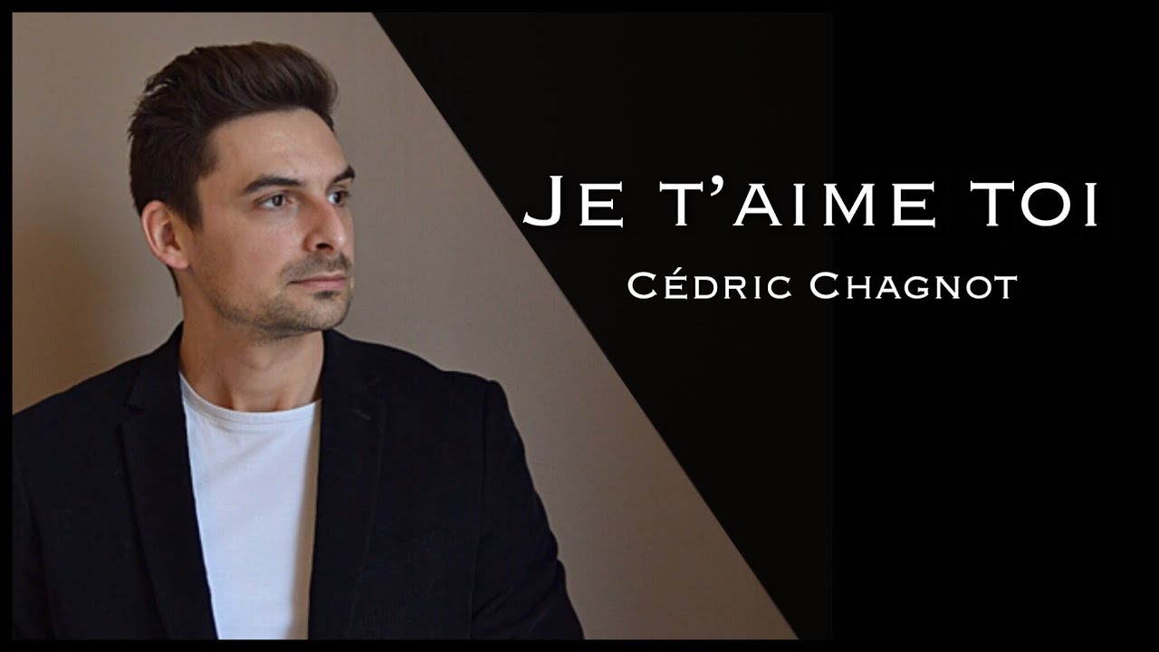 Cédric Chagnot - Je t'aime toi (Official Video) Evreux