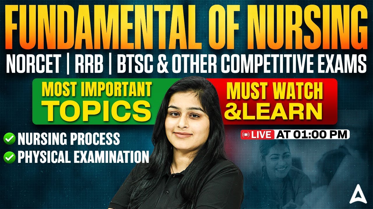 Fundamental of Nursing | Most Important Topics | NORCET, RRB, BTSC & Other Nursing Competitive Exams
