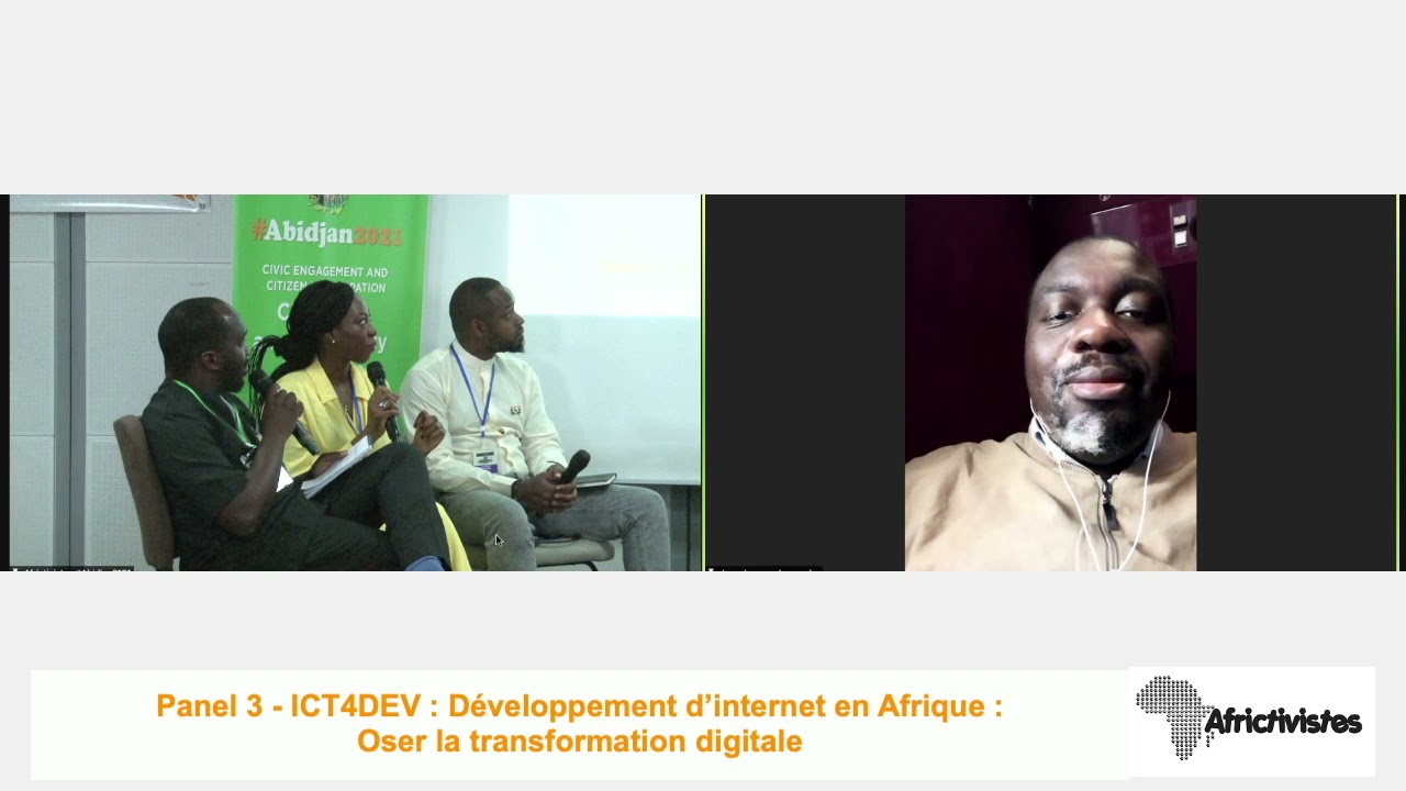 #Abidjan2021 - Panel 3-ICT4DEV: D&eacute;veloppement d&rsquo;internet en Afrique: Oser la transformation digitale