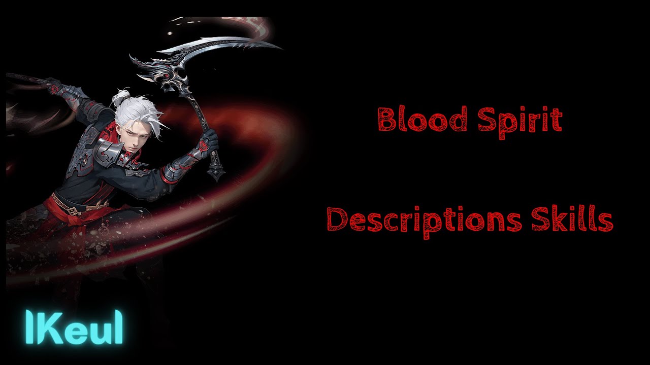 lKeul - Blood Spirit - Skills Descriptions - PWCH(New Class)