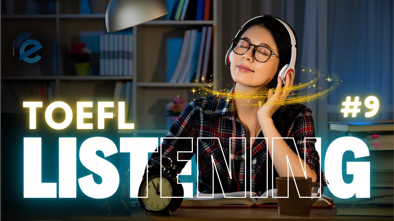 TOEFL Listening NEW UPDATED Practice Test (With Answers) #9