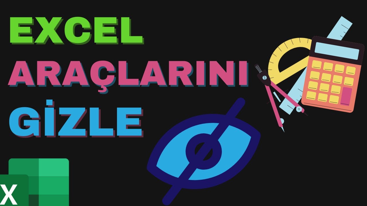 ARAÇLARI GÖRÜNMEZ YAP | Exceldeki Tüm Araçlar Nasıl Gizlenir ?