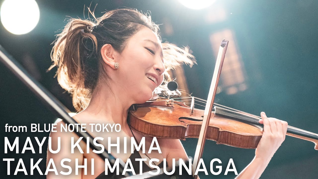 MAYU KISHIMA x TAKASHI MATSUNAGA from BLUE NOTE TOKYO