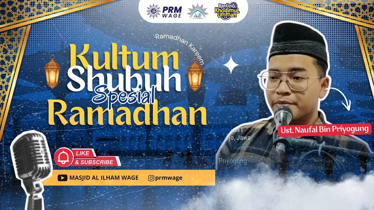 KULTUM RAMADHAN | Ust. Naufal Bin Priyogung | Masjid Al-Ilham Wage | 16 Maret 2026