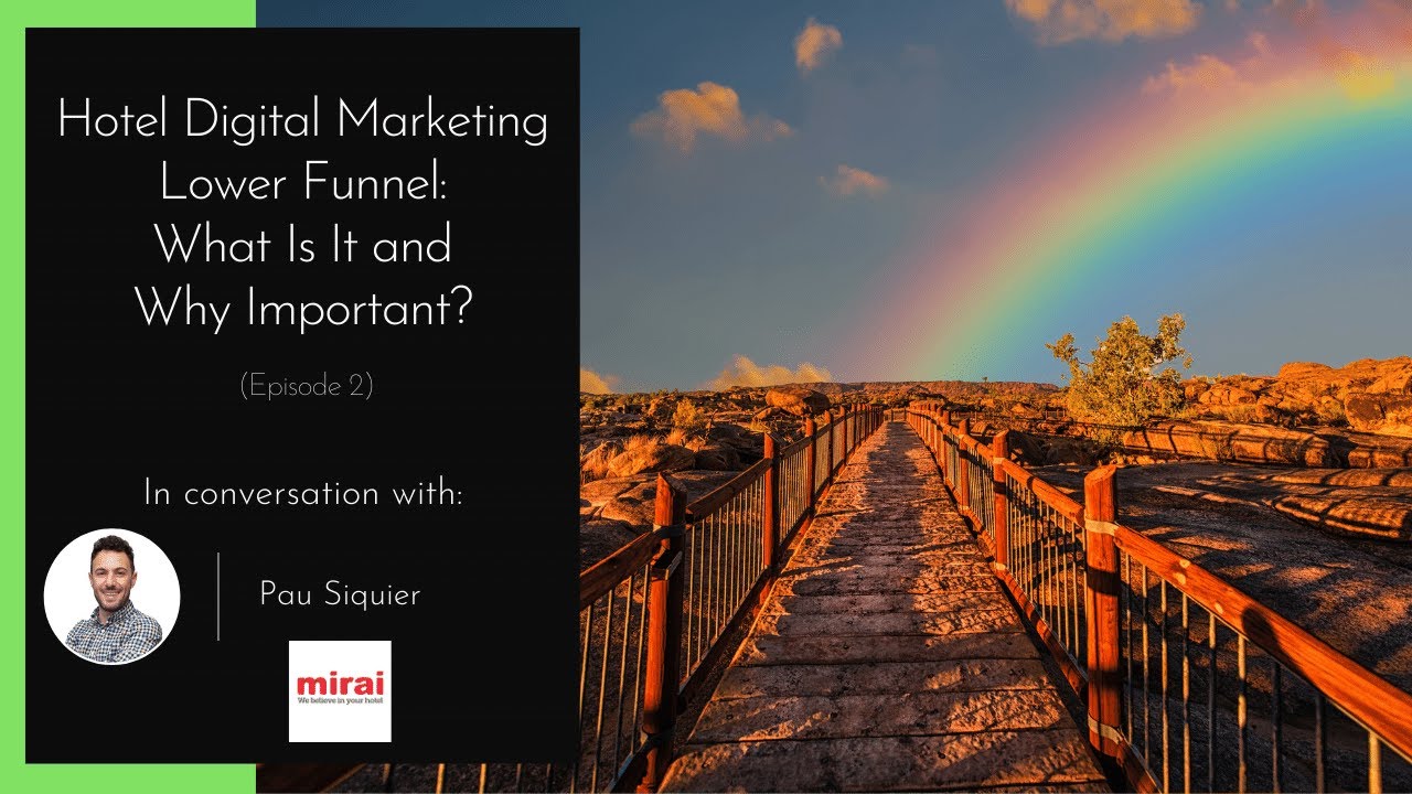 Hotel Digital Marketing: Lower Funnel - What Is It and Why Important?