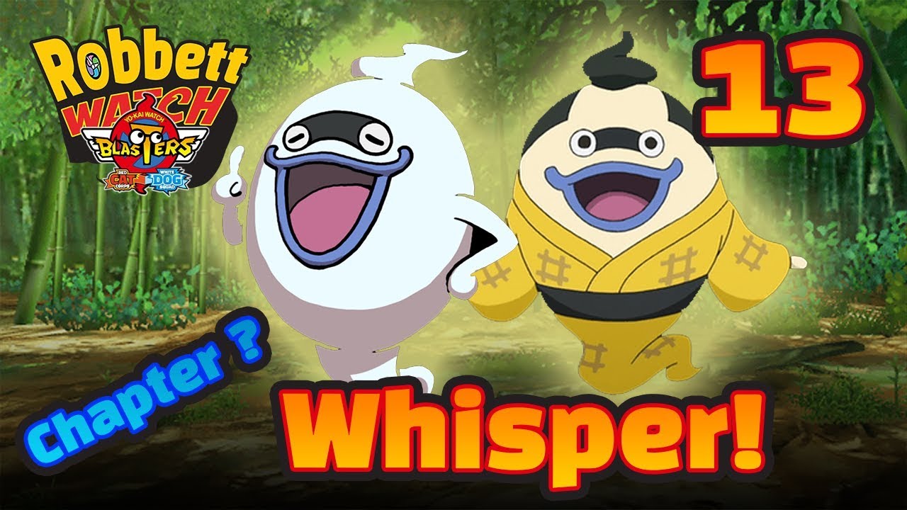 Yo-kai Watch Blasters #13: Befriending Whisper and Whispocrates!