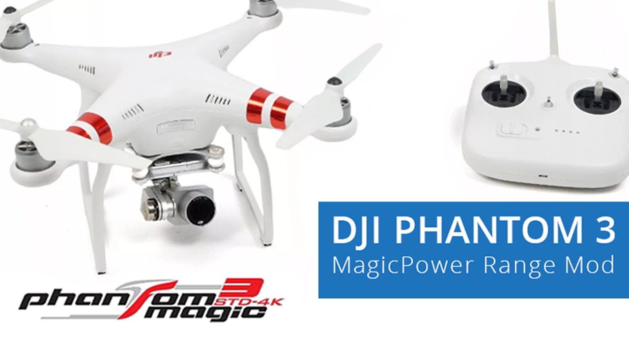 DJI Phantom 3 – MagicPower Range Mod