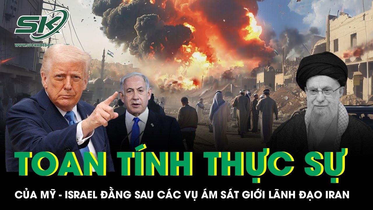 Toan tính thực sự của Mỹ - Israel đằng sau các vụ ám sát giới lãnh đạo Iran