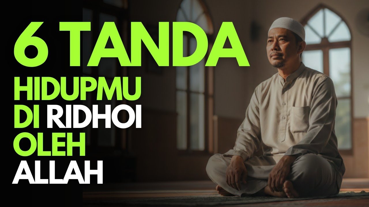 6 Tanda Hidupmu Di Ridhoi Oleh Allah// Cahaya Qalbu Official 