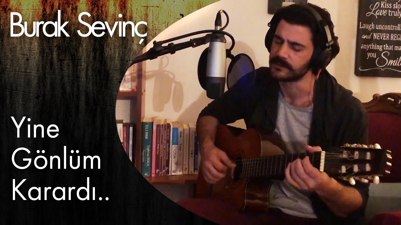 Burak Sevinç - Yine Gönlüm Karardı