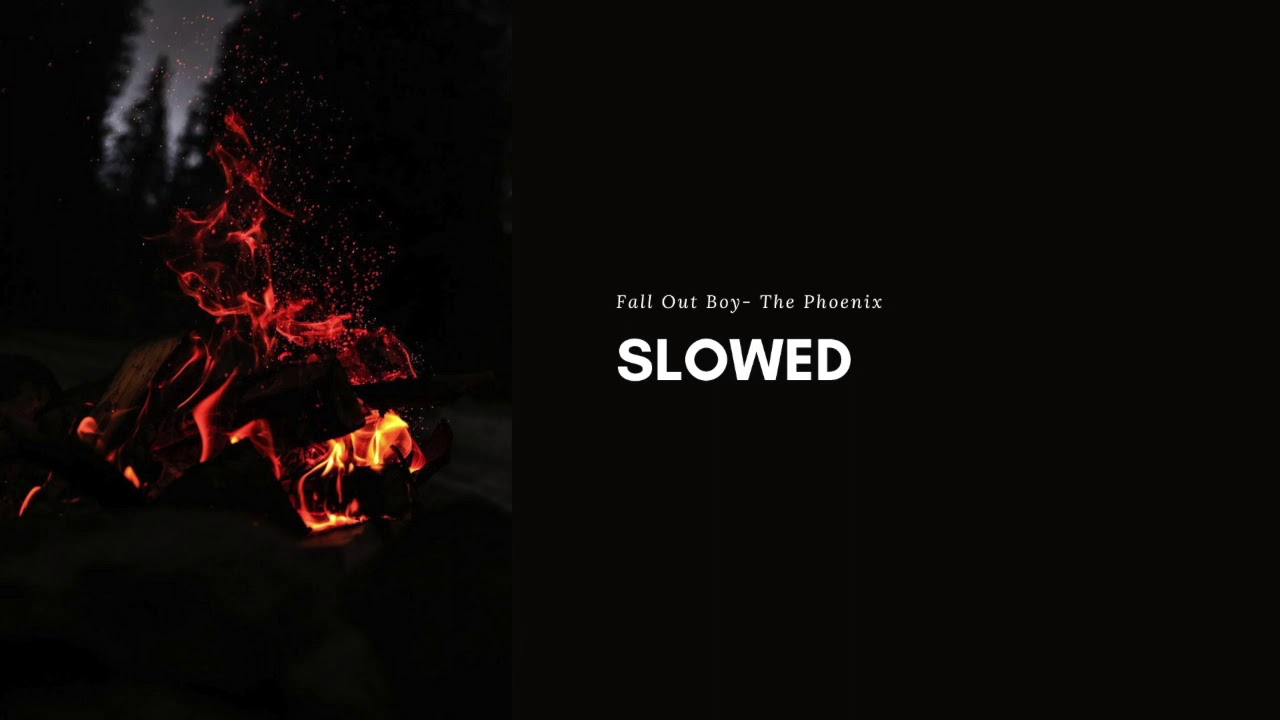 THE PHOENIX- SLOWED