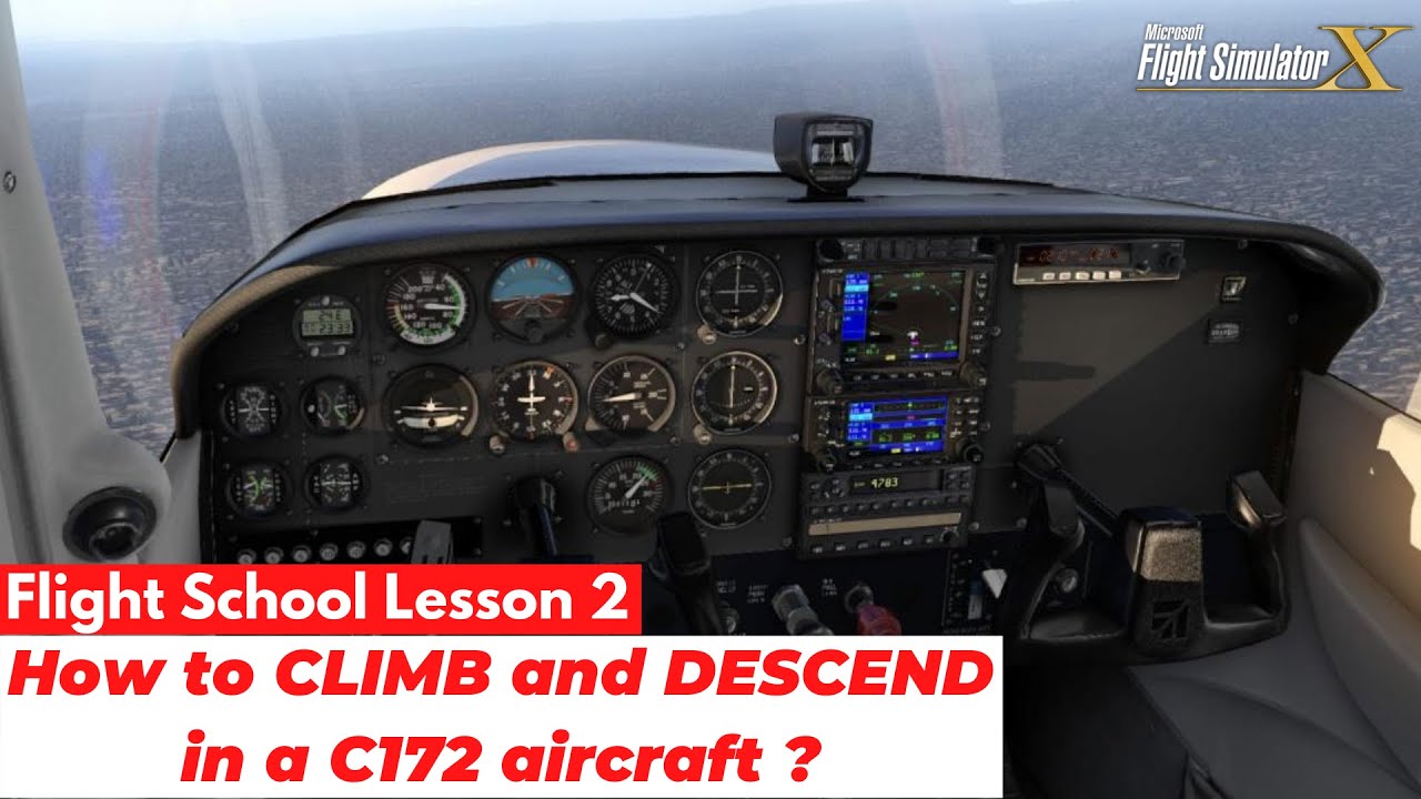 Cessna 172 CLIMBS and DESCENDS | Flight School Episode 2