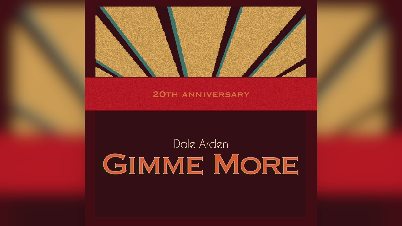 Dale Arden - Gimme More (20th anniversary) (Official audio)